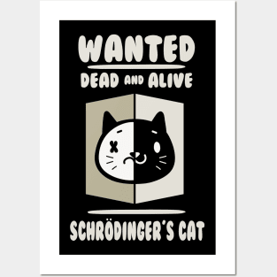 Schrodingers Cat - Wanted Dead And Alive Posters and Art
